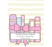 The Daily Teacher Logbook: Anecdotal Notes & Observations for Classroom Success