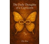 The Daily Thoughts of a Capricorn - Volume I