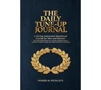 THE DAILY TUNE-UP JOURNAL: 90 Days of Guided Prompts for Mental Wellness and Faith-Based Growth