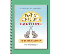 The Daily Ukulele: 366 More Great Songs for Better Living