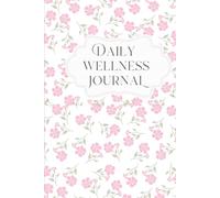 The Daily Wellness Journal - Pink Vintage Edition: A Guided Self-Care & Mindfulness Planner for Gratitude, Health, and Happiness: Your Daily Companion ... Fitness Tracking, Mindfulness, and Reflection