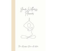 The Daily Wellness Planner: A Self-Care & Habit Tracker for Mood, Nutrition, Water Intake, Gratitude, and Healthy Routines - Perfect Gift for Mindfulness & Wellness Lovers