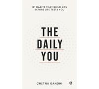 The Daily You: 101 Habits That Build You Before Life Tests You