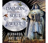 The Daimon and the Soul of the West: Finding Identity, Meaning, and Purpose in a Sacrificial Life