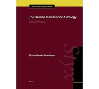 The Daimon in Hellenistic Astrology: Origins and Influence: 11 (Ancient Magic and Devination, 11)