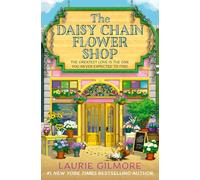 The Daisy Chain Flower Shop: The small-town cozy spicy summer romance from the #1 New York Times bestselling author of the Dream Harbor series: Book 6