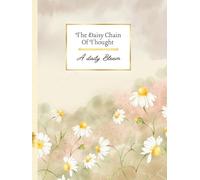 The Daisy Chain of Thought: The Collector Edition of Bespoke Journals (150 Pages 8.25 by 11 inch)