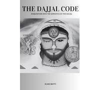 The Dajjal Code: Disquisition Into the Semiotics of the Dajjal