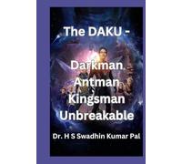 The DAKU - Darkman, Antman, Kingsman, and Unbreakable