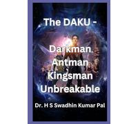 The DAKU - Darkman, Antman, Kingsman, and Unbreakable