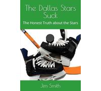 The Dallas Stars Suck: The Honest Truth about the Stars