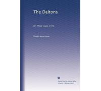 The Daltons: Or, Three roads in life.: Volume 2