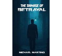 The Damage of Betrayal