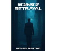 THE DAMAGE OF BETRAYAL
