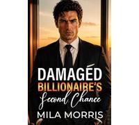 The Damaged Billionaire's Second Chance