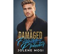 The Damaged Forbidden Protector: An Enemies to Lovers Forced Proximity Romance