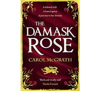 The Damask Rose: The enthralling historical novel: The friendship of a queen of England comes at a price . . . (The Rose Trilogy)