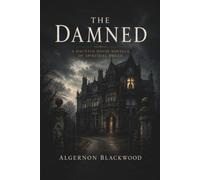 THE DAMNED: A Haunted House Novella of Spiritual Dread