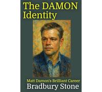 The Damon Identity: Matt Damon's Brilliant Career