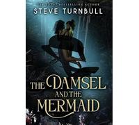 The Damsel and the Mermaid