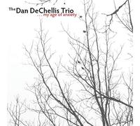The Dan DeChellis Trio - My Age Of Anxiety