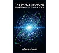 The Dance of Atoms: Understanding the Quantum World