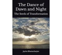 The Dance of Dawn and Night: The Seeds of Transformation