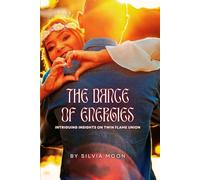 The Dance of Energies: Intriguing Insights on Twin Flame Union (Trending Twin Flame Topics)