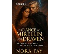 The Dance of Mirellin and Draven: The Magic They Fear Is the Bond They Share