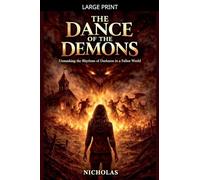 The Dance of the Demons: Unmasking the Rhythms of Darkness in a Fallen World