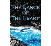 The Dance of the Heart: Resting In God's Embrace