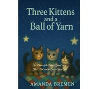 The Dance of the Sugar Yarn Fairy: Twirl, Purl, and the Sugar Yarn Girl - A Chapter Book (Three Kittens and a Ball of Yarn)