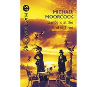 The Dancers At The End of Time (S.F. MASTERWORKS) [Idioma Inglés]