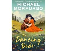 The Dancing Bear: A classic children’s tale of friendship between a girl and a bear