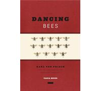 The Dancing Bees: Karl von Frisch and the Discovery of the Honeybee Language