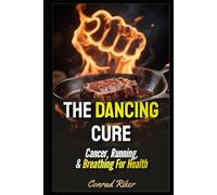 The Dancing Cure: Cancer, Running, & Breathing For Health (Redpilled Rational (satire))