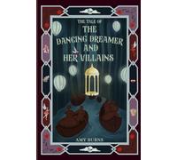 The Dancing Dreamer and Her Villains: 3 (The Tale Of...)