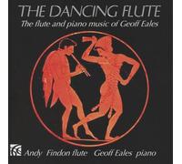 The Dancing Flute. Eales : Musique pour flûte et piano. Findon, Eales.