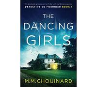 The Dancing Girls: An absolutely gripping crime thriller with nail-biting suspense: 1 (Detective Jo Fournier)