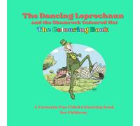 The Dancing Leprechaun and the Shamrock Coloured Hat: The Colouring Book