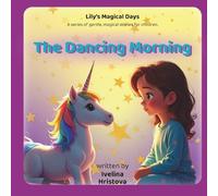 The Dancing Morning: 1 (Lily's Magical Days)