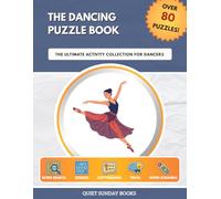 The Dancing Puzzle Book: The Ultimate Activity Collection for Dancers