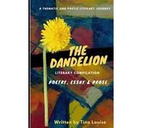 The Dandelion: Poetry, Prose, Essay and Short Story