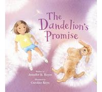 The Dandelion's Promise: A mindful children’s story about presence, change, and finding calm in nature