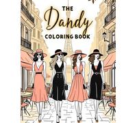 The Dandy Coloring Book: Fashion Coloring Book for Women and Girls with 50 Unique Outfits, Accessories, and Chic Designs to Color and Relax.