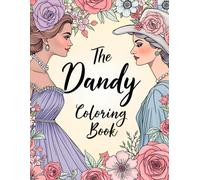 The Dandy Coloring Book: Fashion Coloring Book for Women and Girls with 50 Unique Outfits, Accessories, and Chic Designs to Color and Relax.