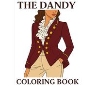 The Dandy Coloring Book - Vol. I: Stylish Fashions to Color - 40 Elegant and Funky Outfits for Creative Fun