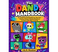 The Dandy Handbook: An Unofficial Activity Book for Toon Fans - Puzzles, Games & Squad Adventures for Brave Kids Ages 9 and Up