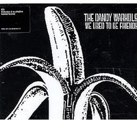 Dandy Warhols, The - We Used to Be Friends