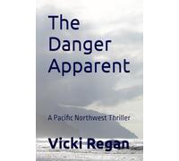 The Danger Apparent: A Pacific Northwest Thriller